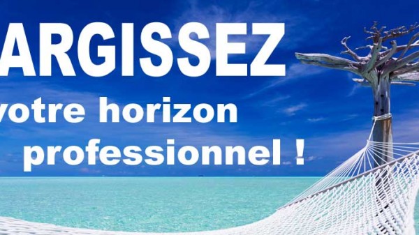 1. Elargissez votre horizon