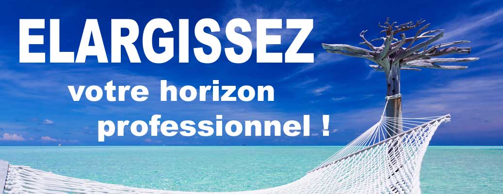 1. Elargissez votre horizon